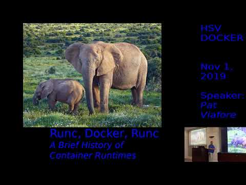 HSV.docker - Nov 1st, 2019 - RunC Docker, Runc -  A Brief History of Container Runtimes