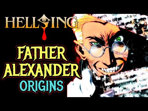 Father Alexander Origins - Hellsing Ultimate's Mad Priest Who Puts the Fear in Fear of God