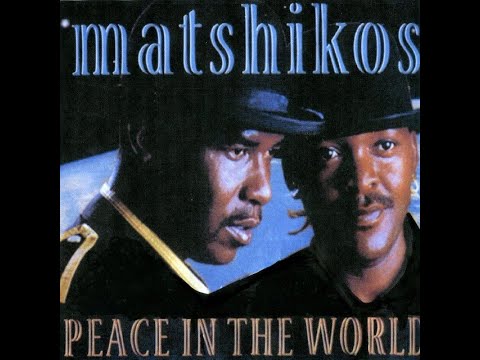 Matshikos - peace in the world. All songs