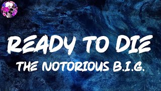 The Notorious B.I.G. - Ready to Die (Lyric Video) | Myspace