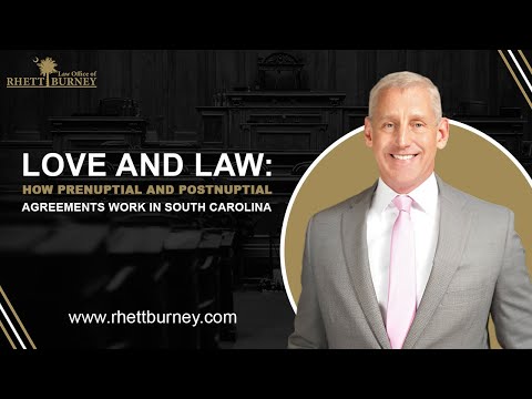 Love and Law: How Prenuptial and Postnuptial Agreements Work in South Carolina