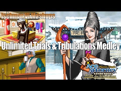 Unlimited Trials and Tribulations Medley - Phoenix Wright: Ace Attorney [Extreme-Mashup]
