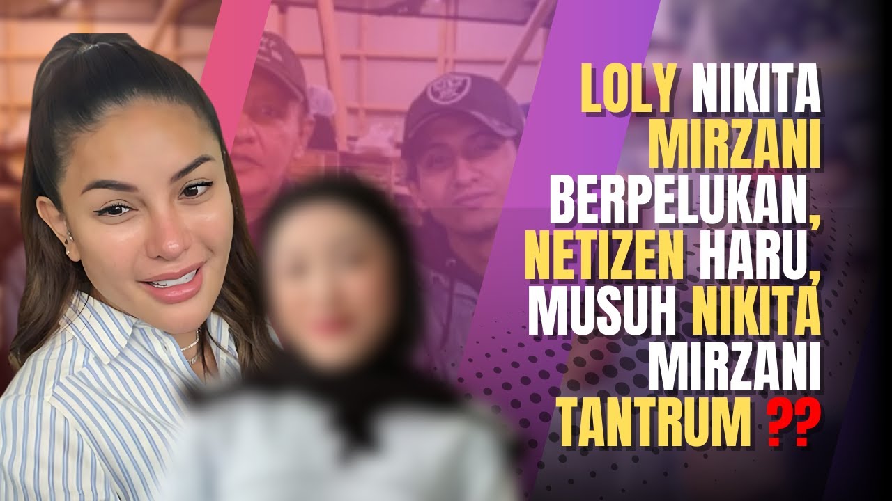 Momen Haru Pelukan Lolya dan Nikita Mirzani yang Menyentuh Hati