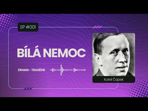 Karel Čapek: Bílá nemoc - Rozbor díla. Maturita. Povinná četba. Čtenářský deník.