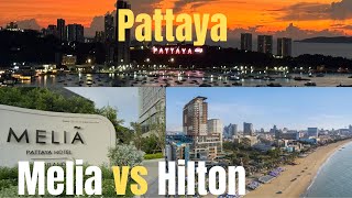 Melia hotel vs Hilton hotel- Pattaya, Thailand.