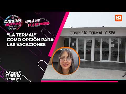 NG FEDERAL - “LA TERMAL” COMO OPCIÓN PARA LAS VACACIONES - CHACO