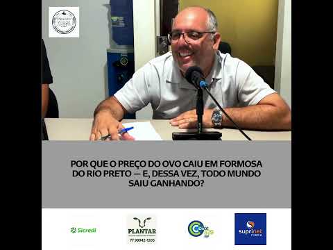 Por que o preço do ovo caiu em Formosa do Rio Preto — e, dessa vez, todo mundo saiu ganhando?