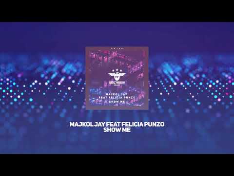 Majkol Jay feat. Felicia Punzo - Show Me (Radio Edit)