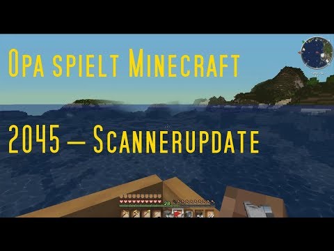 Opa spielt Minecraft 2045 – Scannerupdate