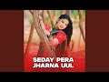 Seday Pera Jharna Uul