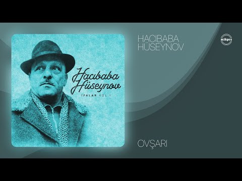 Hacıbaba Hüseynov — Ovşarı (Rəsmi Audio)