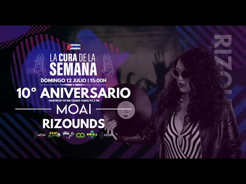 Dj Rizounds | MOAI DJ Platform Latin America | 10 Aniversario La Cura De La Semana Radioshow