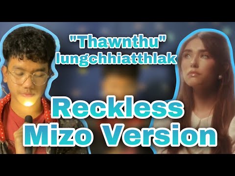 Nanaua Hmar - Thawnthu Lungchhiatthlak ( Reckless Mizo Version )