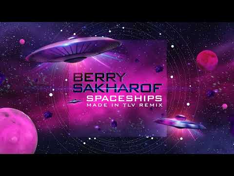 Berry Sakharof, Made In TLV - Spaceships (Made In TLV Remix)