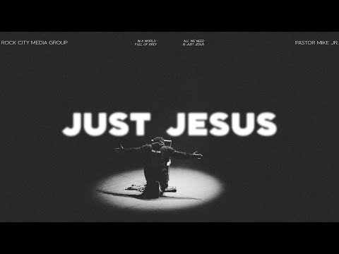 Pastor Mike Jr. – Just Jesus - Official Video