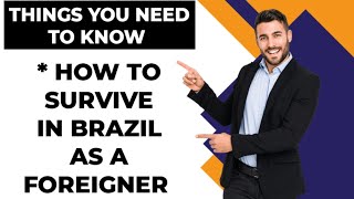 How To Survive In Brazil As A Foreigner.