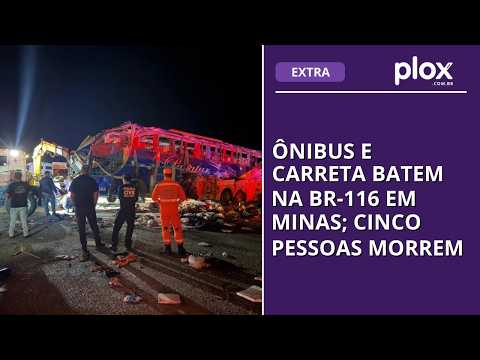 Ônibus e carreta batem na BR-116 em Minas; cinco pessoas morrem