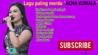 Download lagu DANGDUT PALING MERDU 'ACHA KUMALA' mp3