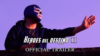 Heroes del Destino II — Official Trailer