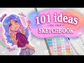 101 Ideas To Fill Your Sketchbook