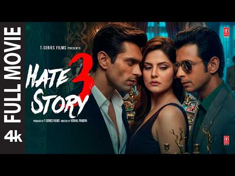 HATE STORY 3 - 4K Movie: Sharman  Joshi Zareen Khan| Karan Singh Grover  Daisy Shah |  Bhushan K