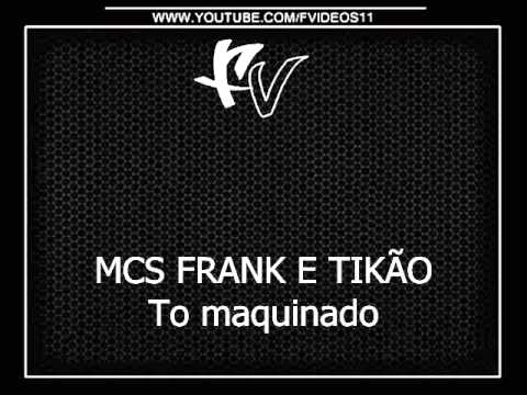 MCS FRANK E TIKÃO - To maquinado { Selminho DJ e Bruninho B13 }