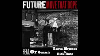 Future Feat.O.T. Genasis, Busta Rhymes &amp; Rick Ross - Move That Dope (Remix)