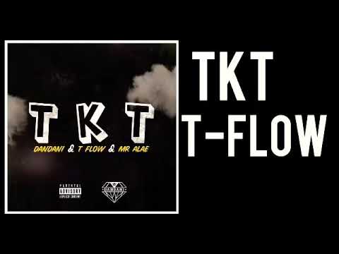 T-FLOW _T K T - FT DANDANI FT  MR ALAE
