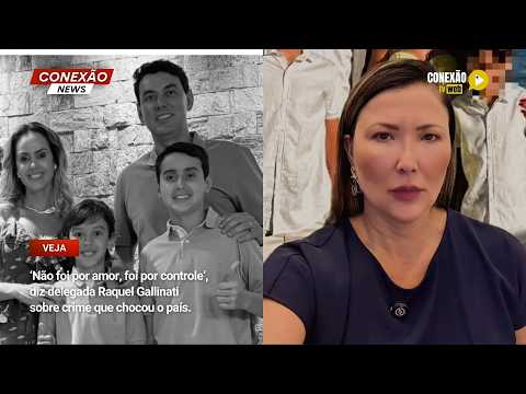 Vídeo: ‘Não foi por amor, foi por controle’, diz delegada Raquel Gallinati sobre crime que chocou o país.