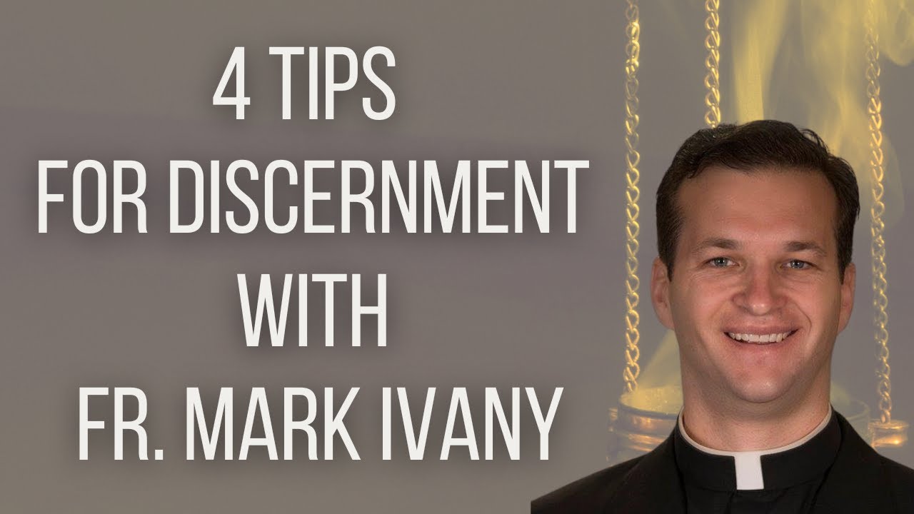 4 Tips for Discernment with Fr. Mark