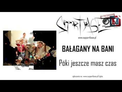 Bałgany Na Bani - Póki jeszcze masz czas