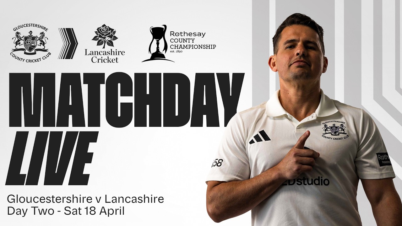 🔴 MATCHDAY LIVE | Gloucestershire v Lancashire | Day Two | Rothesay County Championship