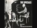 The Specials Friday Night Saturday Morning