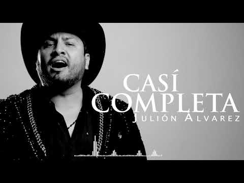 Julión Álvarez y su Norteño Banda - Casi Completa