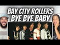 FIRST TIME HEARING The Bay City Rollers - Bye Bye Baby REACTION