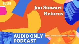 Jon Stewart Returns | Culture Gabfest