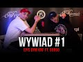 Epis DYM KNF ft. Gorgo - Prima Sort - Wywiad #1 Epis DYM KNF ft. Gorgo - Prima Sort - Wywiad #1