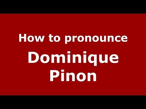 How to pronounce Dominique Pinon (French/France) - PronounceNames.com