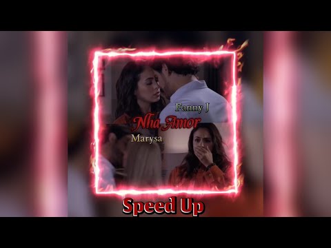 Marysa - Nha Amor (feat.Fanny J) [Speed Up]