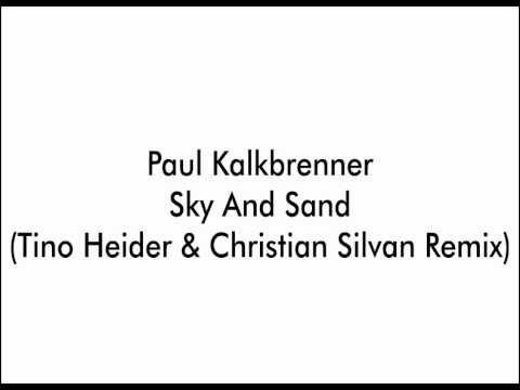 Paul Kalkbrenner - Sky and Sand (Tino Heider & Christian Silvan Remix)