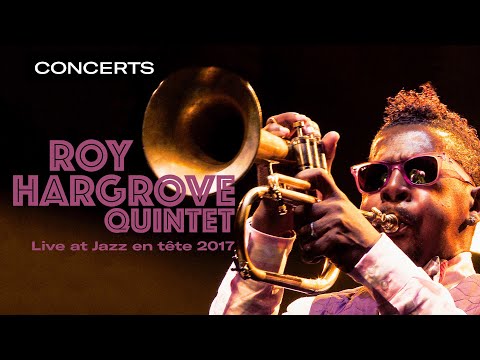 Roy Hargrove Quintet - Live at Jazz en Tête Festival (2017) | Qwest TV