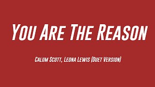 You Are The Reason - Calum Scott, Leona Lewis (Duet Version) (Lyrics Video) 🤎