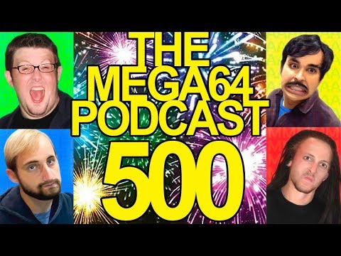 Mega64 Podcast 500 - Celebration Special