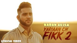 Karan Aujla | Yaarian Ch Fikk 2 | Syco Style | Khan Bhaini | | Latest Punjabi song 2018