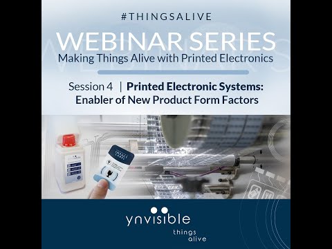 Making Things Alive with Printed Electronics - Webinar #4