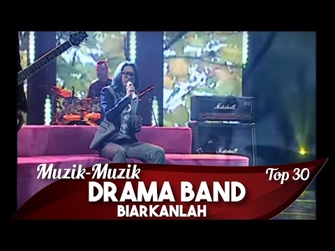 Muzik-Muzik 30 | Drama Band | Biarkanlah