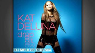 KAT DELUNA - DROP IT LOW [DJ MPULSE DUB RADIO MIX]