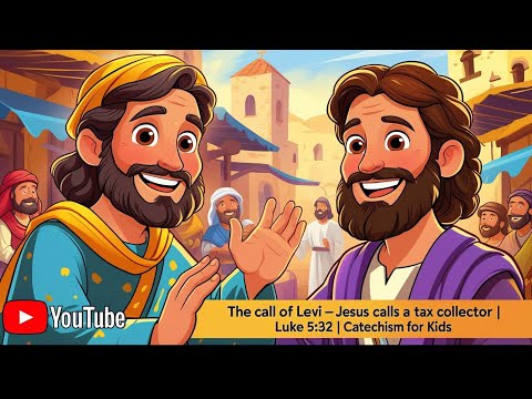 The Call of Levi — Jesus Calls | Luke 5:27–32 | Bible Stories for Kids | Catechism for Kids