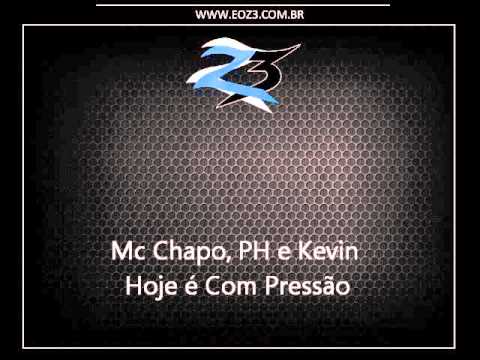 Mc Chapo, PH e Kevin - Hoje é Com Pressão [LOIRIN DJ]