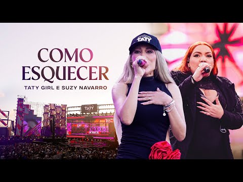 Taty Girl e Suzy Navarro - Como Esquecer (DVD Baú da Taty Girl 2)